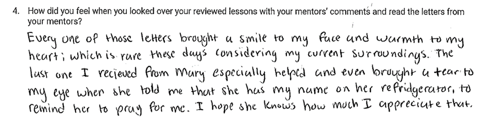 When a Crossroads student completes a course, they are asked to fill out a questionnaire and provide feedback. After reading the following note on a questionnaire completed by Jack, a student in Virginia, we reached out to him to learn more about his story.The note reads, “Every one of those letters brought a smile to my face and warmth to my heart, which is rare these days considering my current surroundings. The last one I received from Mary especially helped and even brought a tear to my eye when she told me that she has my name on her refrigerator to remind her to pray for me. I hope she knows how much I appreciate that.”