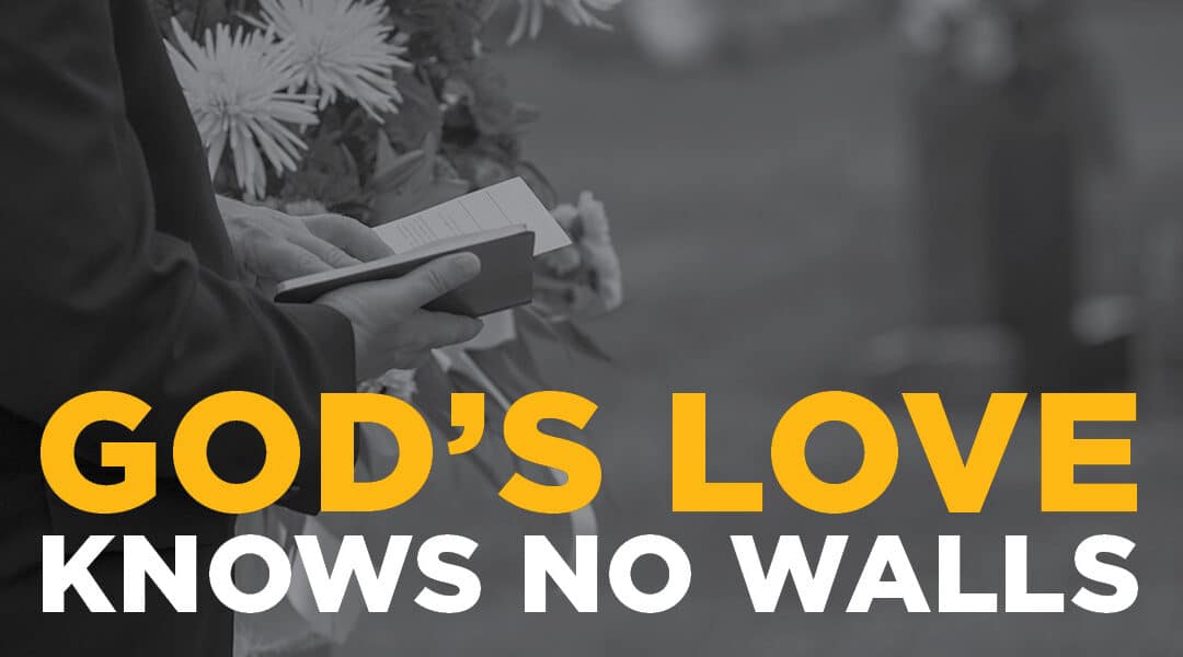 God’s Love Knows No Walls