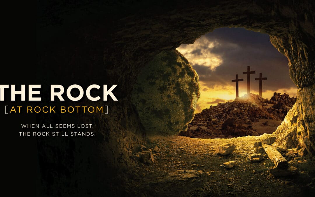 Even at Rock Bottom, the Stone Was Rolled Away